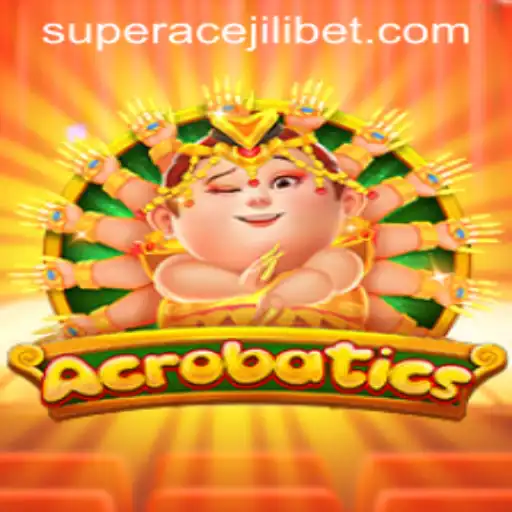 Acrobatics: Unveiling the Enthralling World of Super Ace Jili