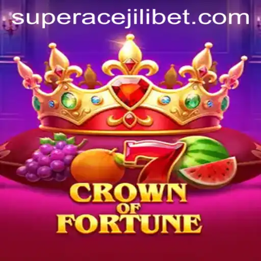 CrownofFortune: An Exciting Adventure into the Realm of Super Ace Jili
