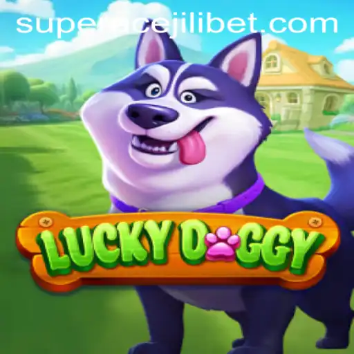 Exploring the World of LuckyDoggy and Super Ace Jili