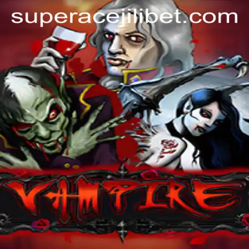 Exploring the Thrilling World of 'Vampire': A Dive into Super Ace Jili